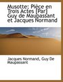 Musotte Pice en Trois Actes  Guy de Maupassant et Jacques Normand