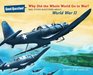 Why Did the Whole World Go to War And Other Questions About World War II