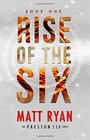 Rise Of The Six The Preston Six Series