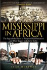 Mississippi in Africa  The Saga of the Slaves of Prospect Hill Plantation and Their Legacy in Liberia