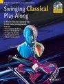 Swinging Classical PlayAlong 12 Pieces from the Classical Era in Easy Swing Arrangements Violin Book/CD