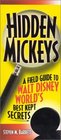 Hidden Mickeys : A Field Guide to Walt Disney World's Best Kept Secrets (Hidden Mickeys: A Field Guide to Walt Disney World's Best Kept Secre)