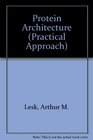 Protein Architecture A Practical Approach