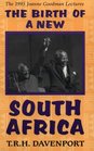 The Birth of a New South Africa (Joanne Goodman Lectures)