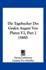 Die Tagebucher Des Grafen August Von Platen V2 Part 2
