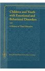 Children And Youth With Emotional And Behavioral Disorders A History Of Their Education