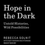 Hope in the Dark Untold Histories Wild Possibilities