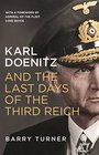 Karl Doenitz and the Last Days of the Third Reich