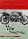 The Perfect Vehicle What It Is About Motorcycles