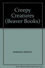 CREEPY CREATURES