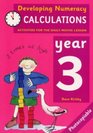 Developing Numeracy Calculations Year 3 Activities for the Daily Maths Lesson