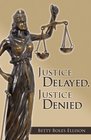 Justice Delayed Justice Denied