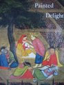 Painted delight Indian paintings from Philadelphia collections  Philadelphia Museum of Art January 26 to April 20 1986