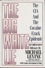 The Big White Lie The CIA and the Cocaine/Crack Epidemic