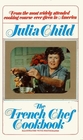 Julia Child The french chef cookbook