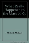 What Really Happened to the Class of '65