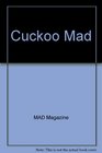 Cuckoo Mad