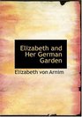 Elizabeth and Her German Garden (Large Print Edition)