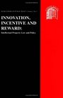 Innovation Incentive and Reward Intellectual Property Law and Policy