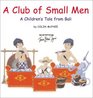 A Club of Small Men A Children's Tale from Bali