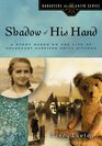 Shadow of His Hand A Story Based on the Life of Holocaust Survivor Anita Dittman