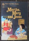 Martha Mary and Jesus