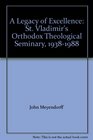 A Legacy of Excellence St Vladimir's Orthodox Theological Seminary 19381988