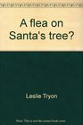 A flea on Santa's tree A play told in rhyme