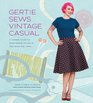 Gertie Sews Vintage Casual A Modern Guide to Sportswear Styles of the 1940s and 1950s