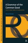 Grammar of the Common Good Speaking of Globalization