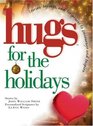 Hugs for the Holidays Stories Sayings and Scriptures to Encourage and Inspire