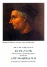 EL PRINCIPE Maquiavelo comentado por Napolen y ANTIMAQUIAVELO Frederico II corregido por Voltaire