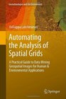 Automating the Analysis of Spatial Grids A Practical Guide to Data Mining Geospatial Images for Human  Environmental Applications