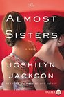 The Almost Sisters (Larger Print)