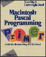Macintosh Pascal Programming Primer Inside the Toolbox Using Think Pascal
