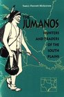 The Jumanos Hunters and Traders of the South Plains