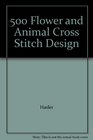 500 Flower and Animal Cross Stitch Design