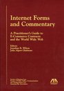 Internet Forms and Commentary A Practitioner's Guide to ECommerce Contracts and the World Wide Web
