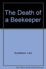 THE DEATH OF A BEEKEEPER