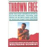 Thrown Free  How the East German Sports Machine Molded Trained and Broke an Olympic Hero and How He Won His Fight for Freedom
