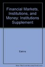 Financial Markets Institutions and Money Institutions Supplement