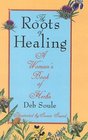 The Roots of Healing A Woman's Book of Herbs
