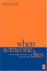 When Someone Dies A Practical Guide to Holistic Care at the End of Life