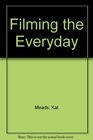 Filming the Everyday