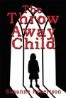 The Throw Away Child
