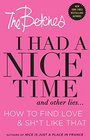 I Had a Nice Time And Other Lies...: How to find love & sh*t like that