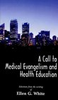 A Call to Medical Evangelism and Health Education