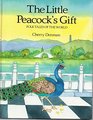 The Little Peacock's Gift  A Chinese Folk Tale