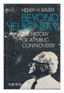 Beyond Velikovsky The History of a Public Controversy