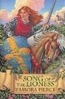 Song of the Lioness: Alanna: The Adventure / In the Hand of the Goddess / The Woman Who Rides Like a Man / Lioness Rampart